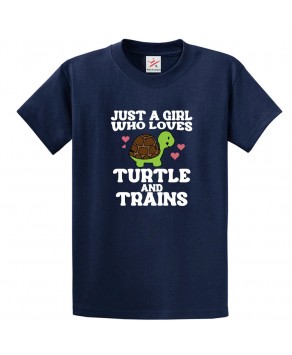Just A Girl Who Loves Turtle and Trains Classic Kids and Adults T-Shirt